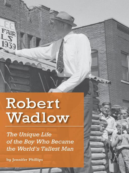 Title details for Robert Wadlow by Jennifer Phillips - Available